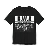 B.W.A Belicos with attitude  t-shirt